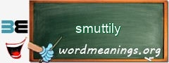 WordMeaning blackboard for smuttily